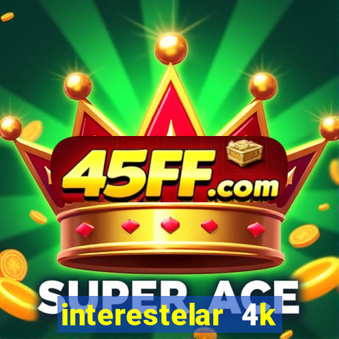 interestelar 4k dublado torrent